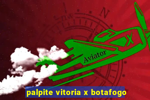 palpite vitoria x botafogo